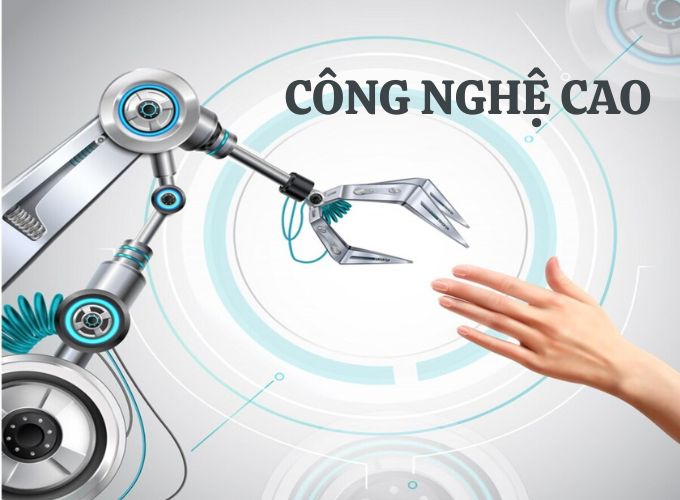 Công nghệ cao là gì? Tầm quan trọng và các ngành công nghệ cao