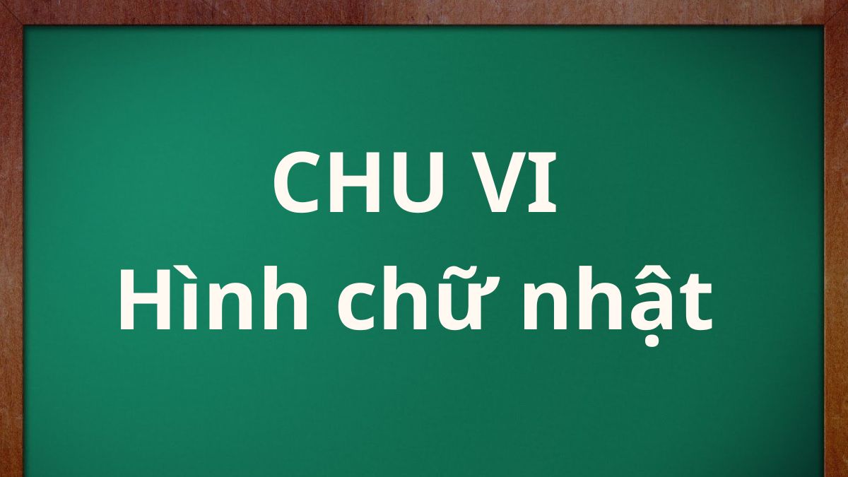 Công thức tính chu vi hình chữ nhật như thế nào?