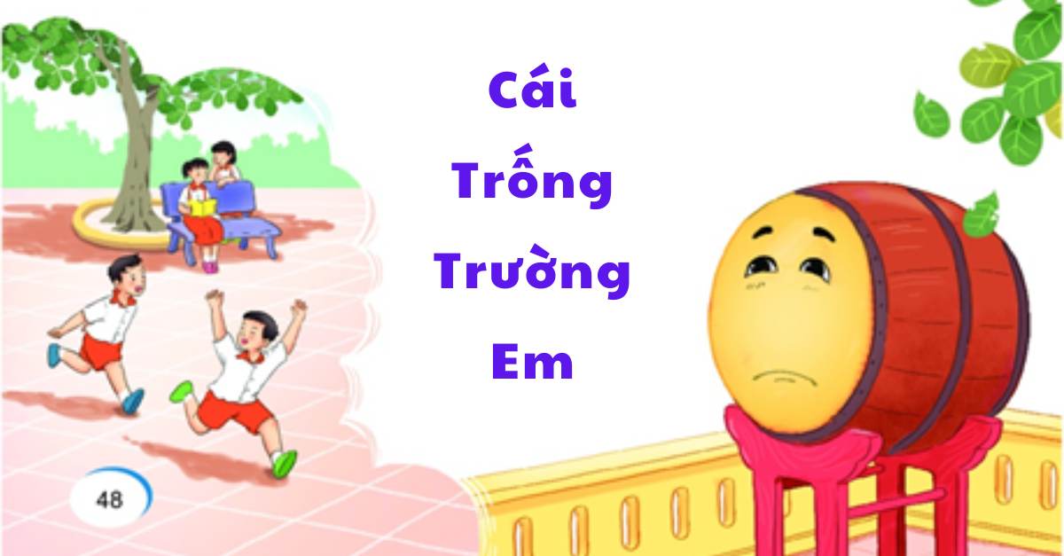 Dạy bé học tiếng Việt lớp 2 Cái trống trường em – Kết nối tri thức với cuộc sống