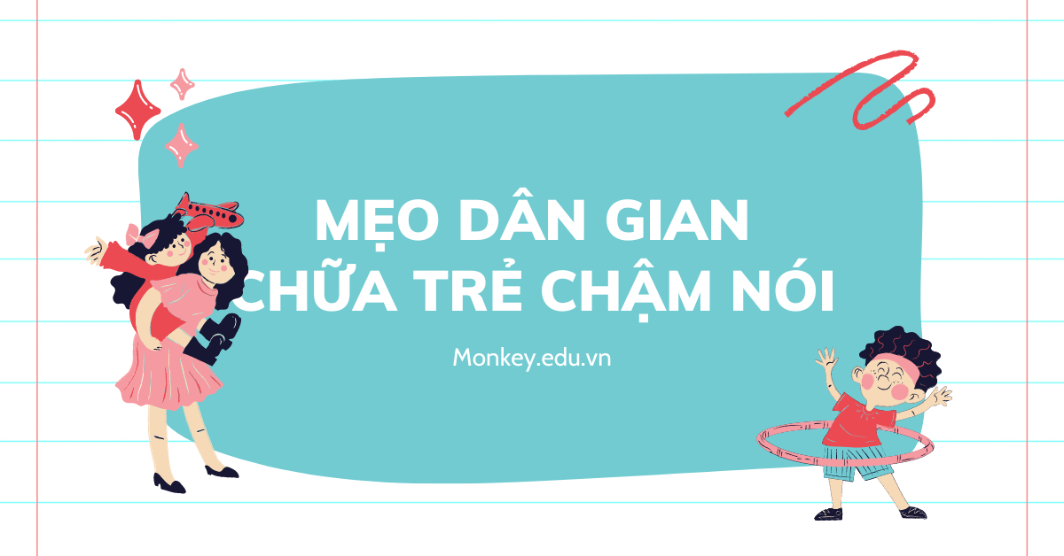 Điểm danh các mẹo dân gian chữa trẻ chậm nói hiệu quả!