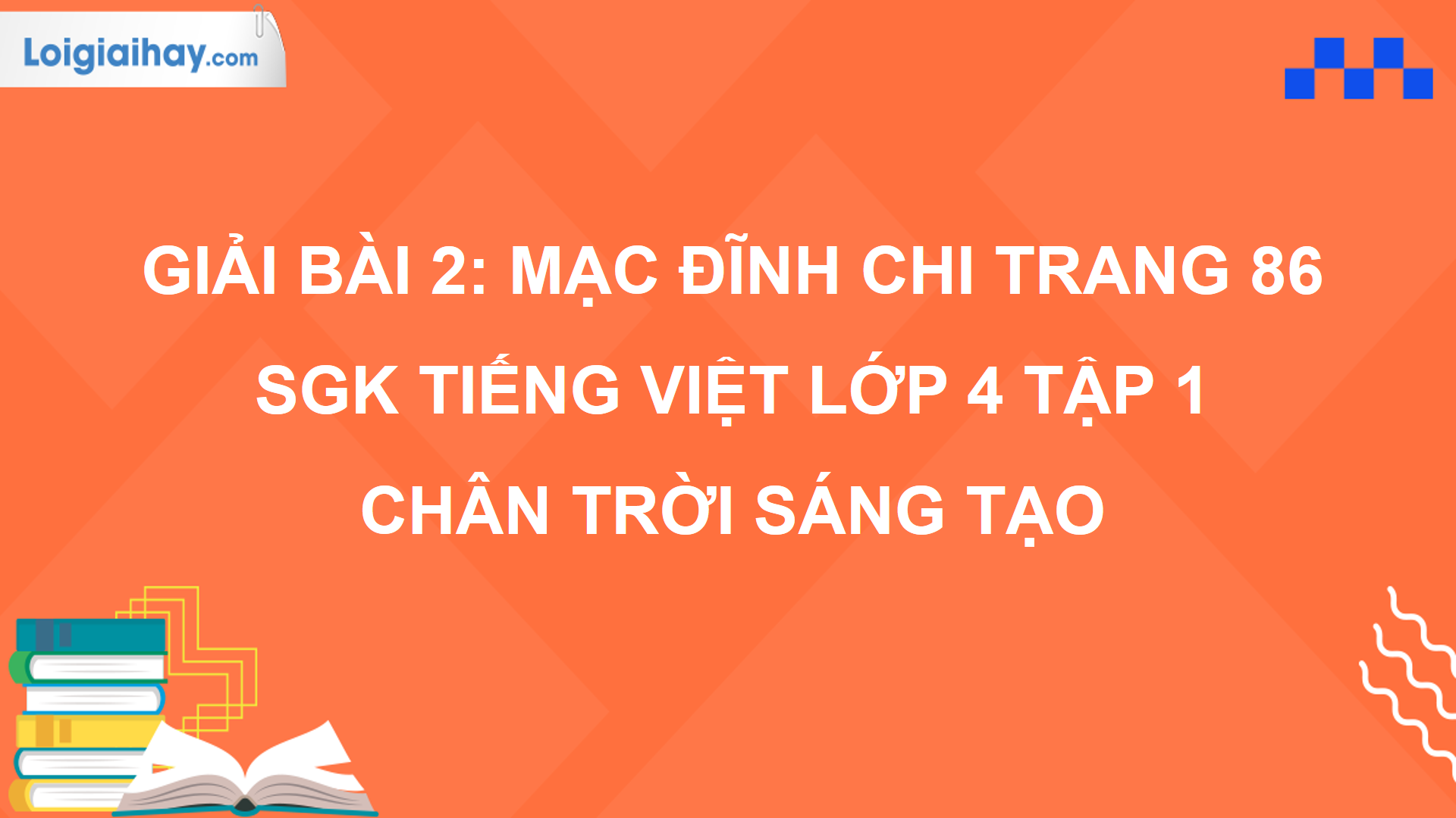 Điều 2: Mạc Đĩnh Chi trang 86 trong Sách Giáo Khoa Tiếng Việt 4 tập 1 Chân trời sáng tạo | Tiếng Việt 4