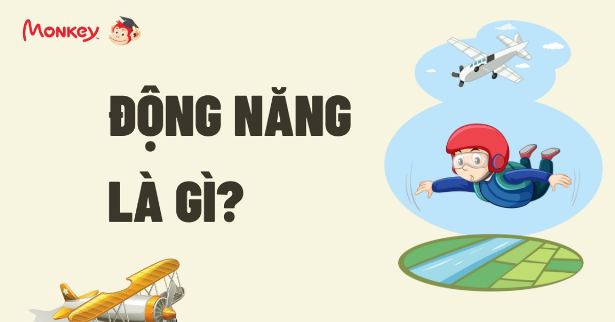 Động năng là gì? Biểu thức tính động năng & bài tập vận dụng (Vật Lý 10)