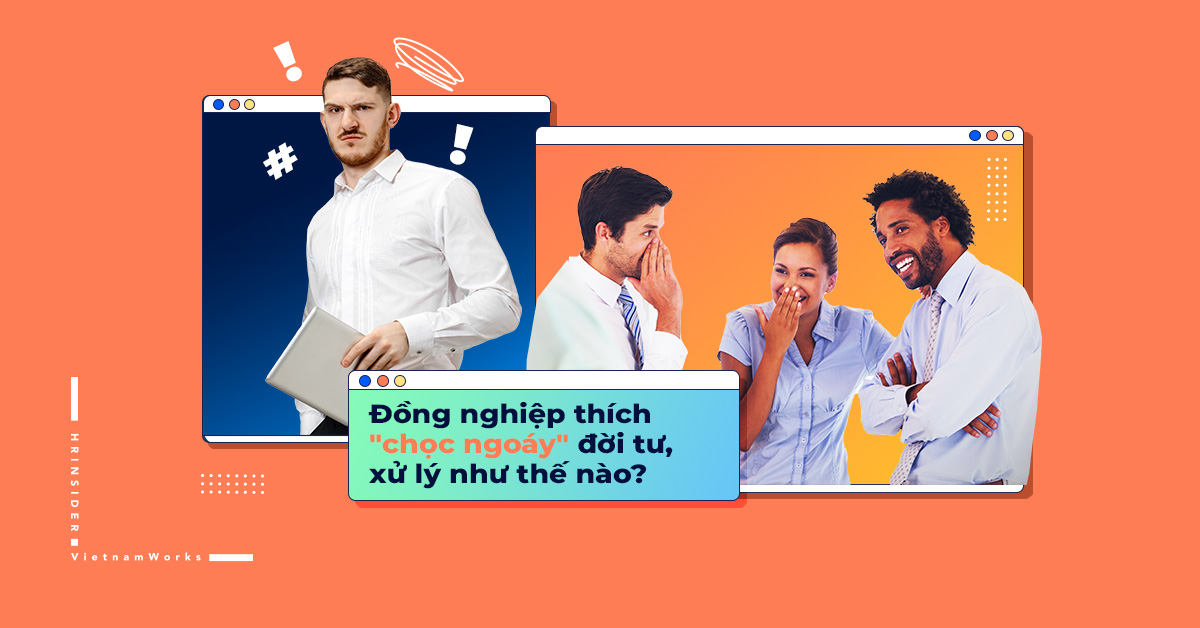 Đồng nghiệp thích “chọc ngoáy” đời tư, xử lý như thế nào?