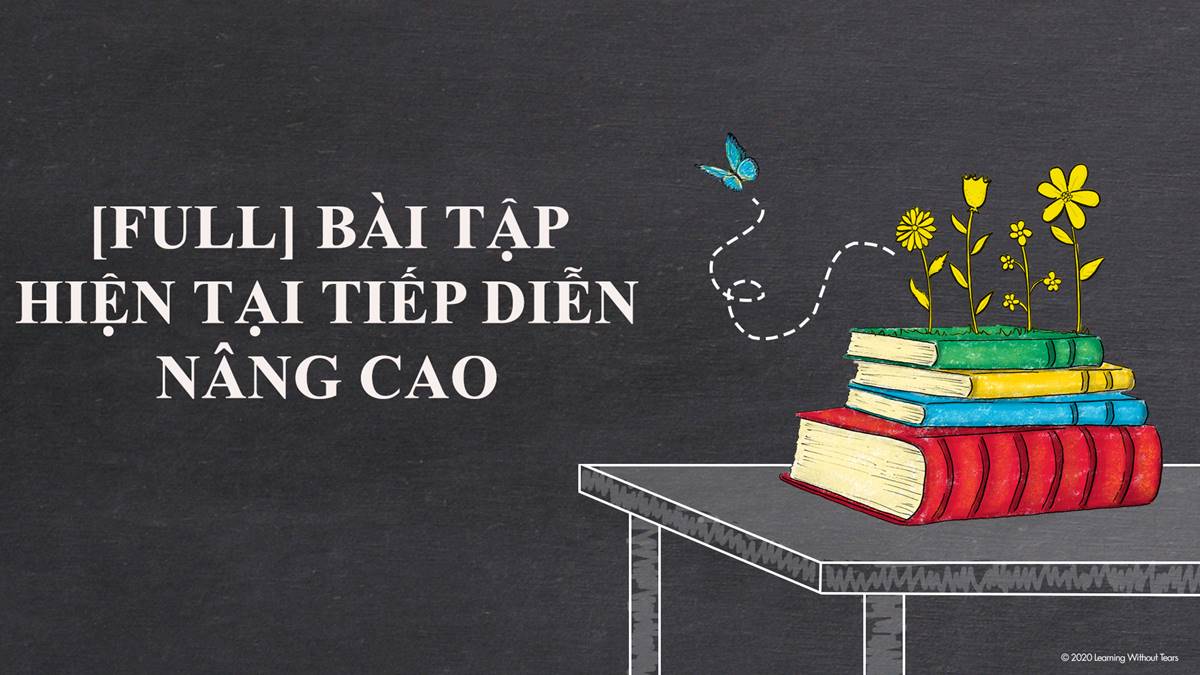 [FULL] Bài tập thì hiện tại tiếp diễn nâng cao nhanh tăng level