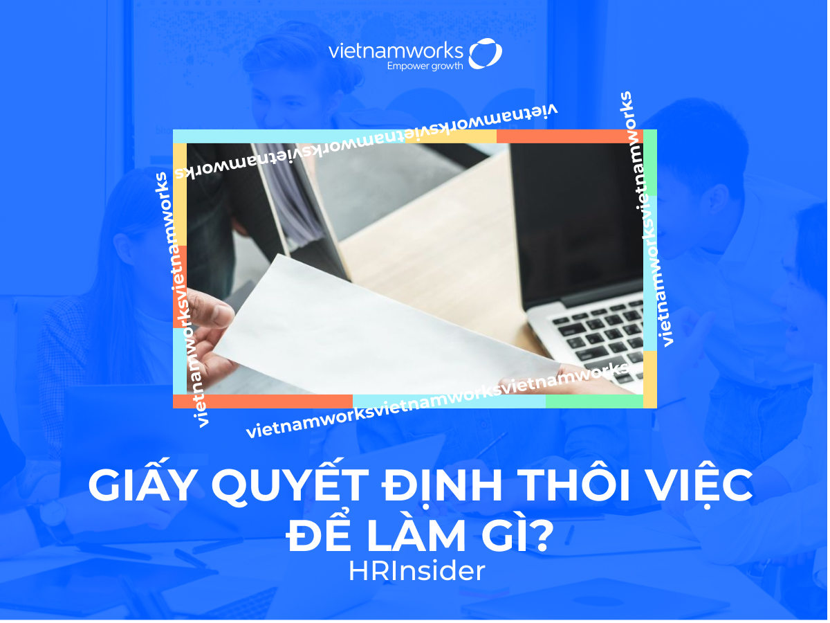 Giải đáp thắc mắc: giấy quyết định thôi việc để làm gì?