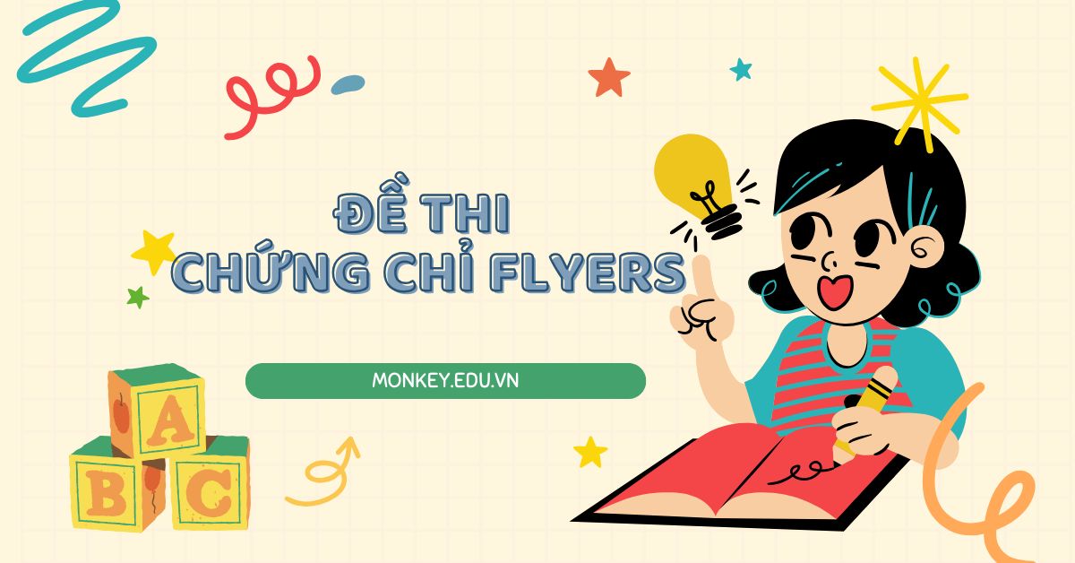 Giải đề thi chứng chỉ Flyers: Những lỗi sai thường gặp và cách khắc phục