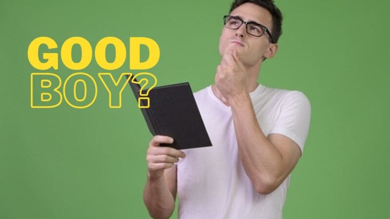 Good boy là gì? Những phương pháp giúp trai ngoan cưa đổ các nàng