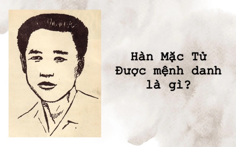 Hàn Mặc Tử được mệnh danh là gì?