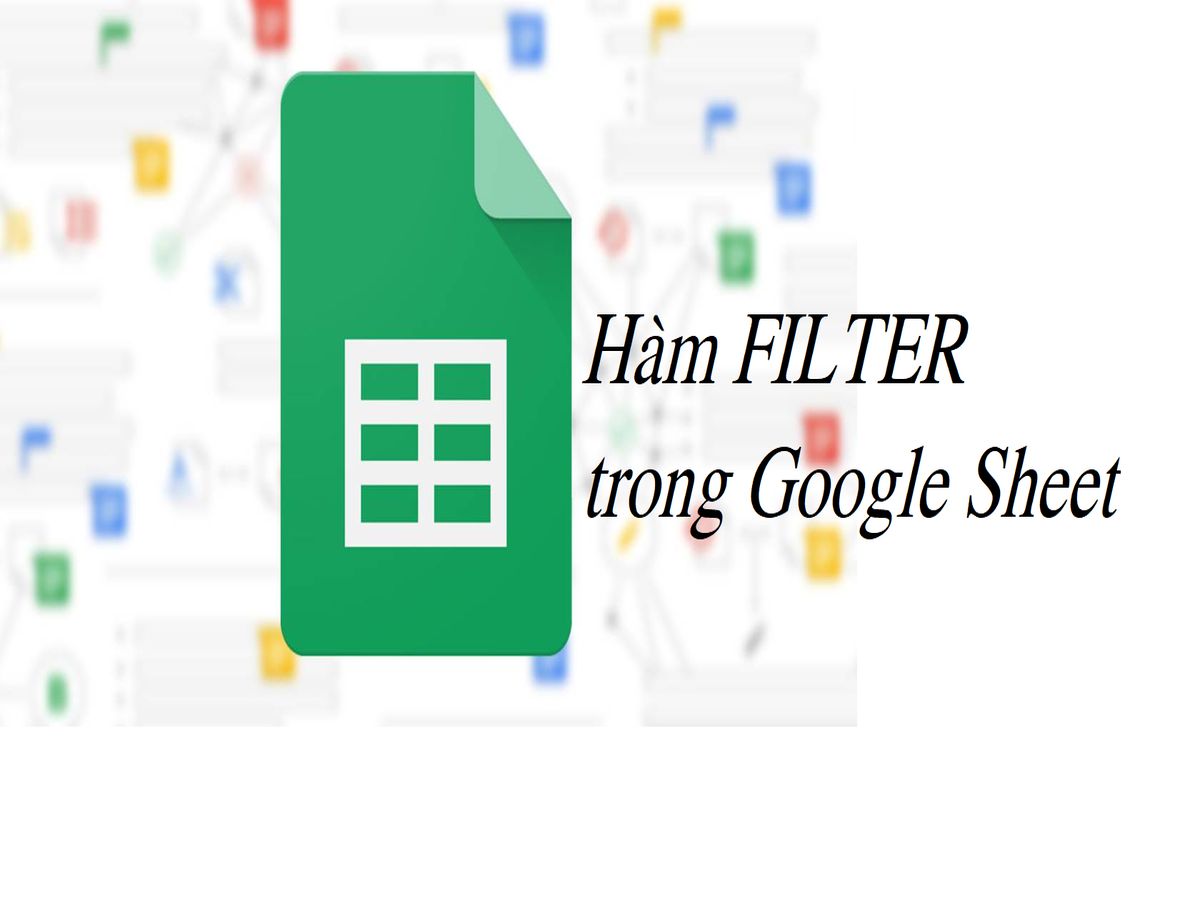 Hiểu rõ hơn hàm FILTER trong Google Sheet