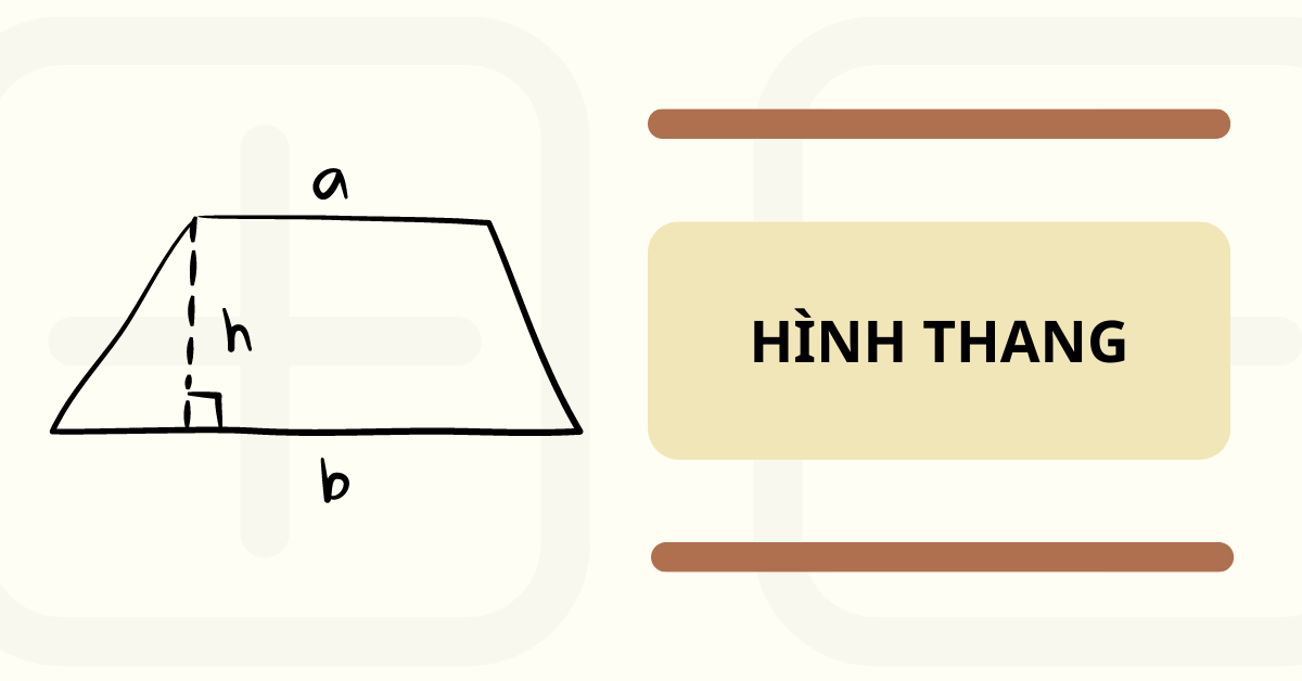 Hình thang là gì? Tính chất, dấu hiệu nhận biết hình thang