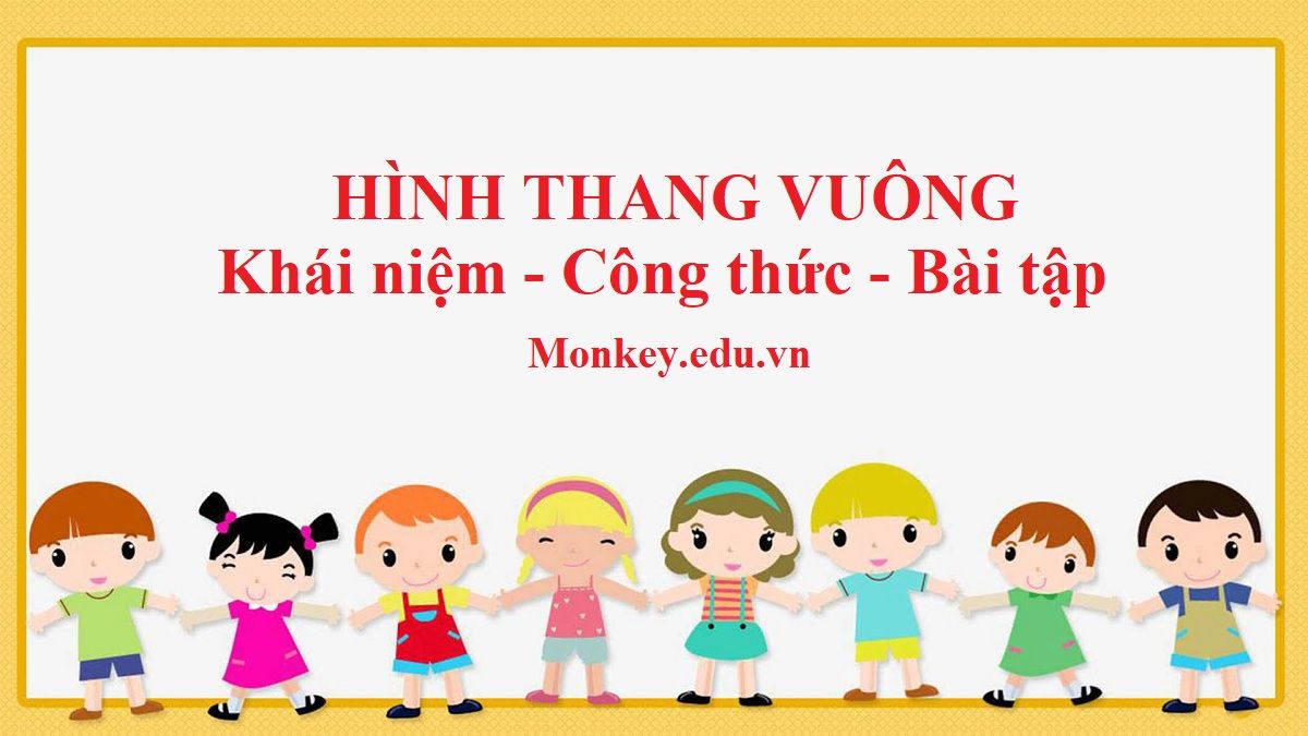 Hình thang vuông: Khái niệm, tính chất, dấu hiệu nhận biết & các công thức tính