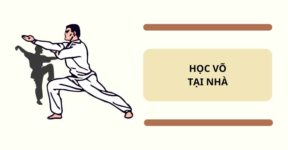 Học võ tại nhà: Nên lựa chọn phong cách nào cho phù hợp?