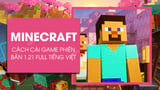 Hướng dẫn cách cài đặt Minecraft phiên bản 1.21 tiếng Việt chính thức