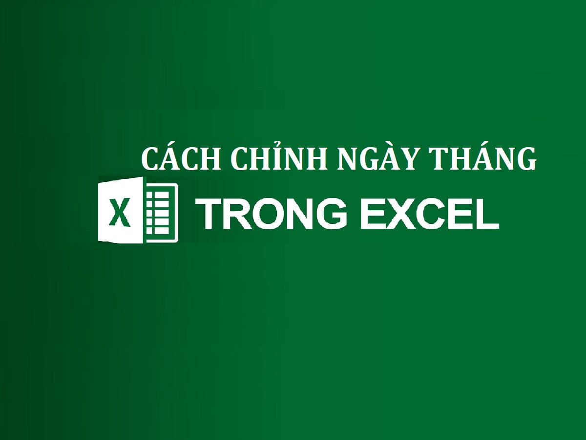 Hướng dẫn cách chỉnh ngày tháng năm trong excel cực đơn giản