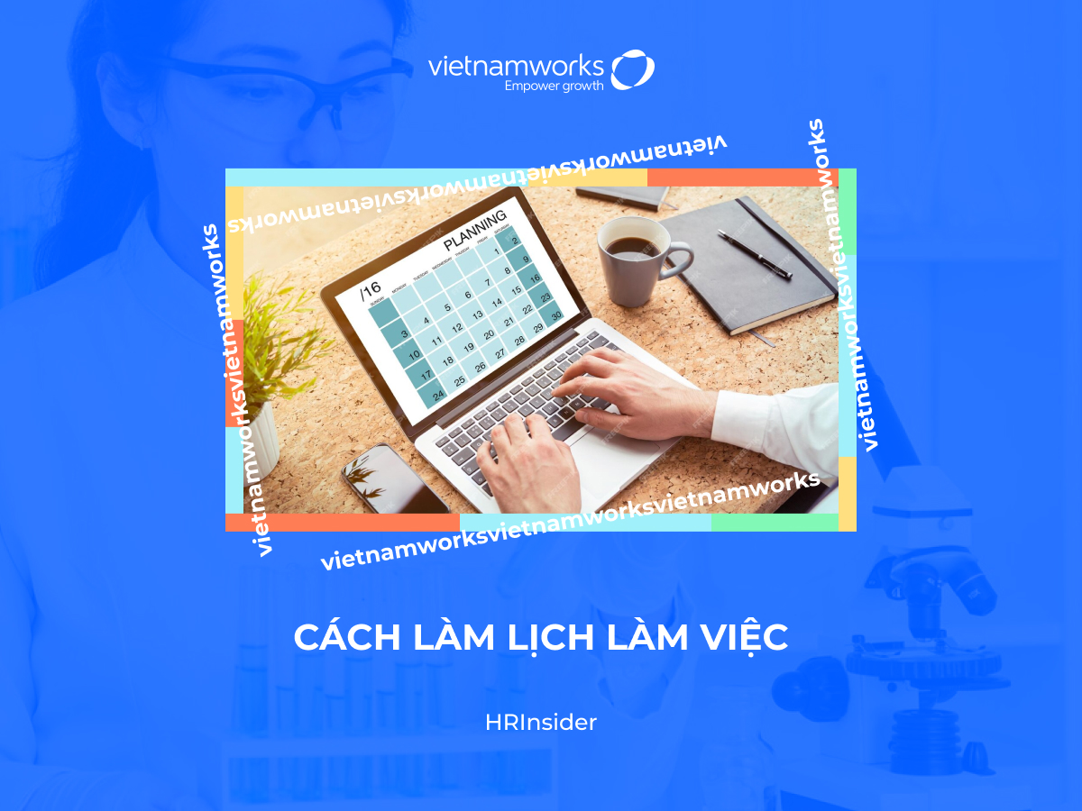 Hướng dẫn cách làm lịch làm việc cực nhanh chóng, hiệu quả