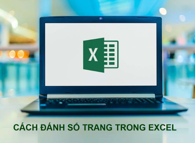 Hướng dẫn chi tiết sử dụng cách đánh số trang trong Excel