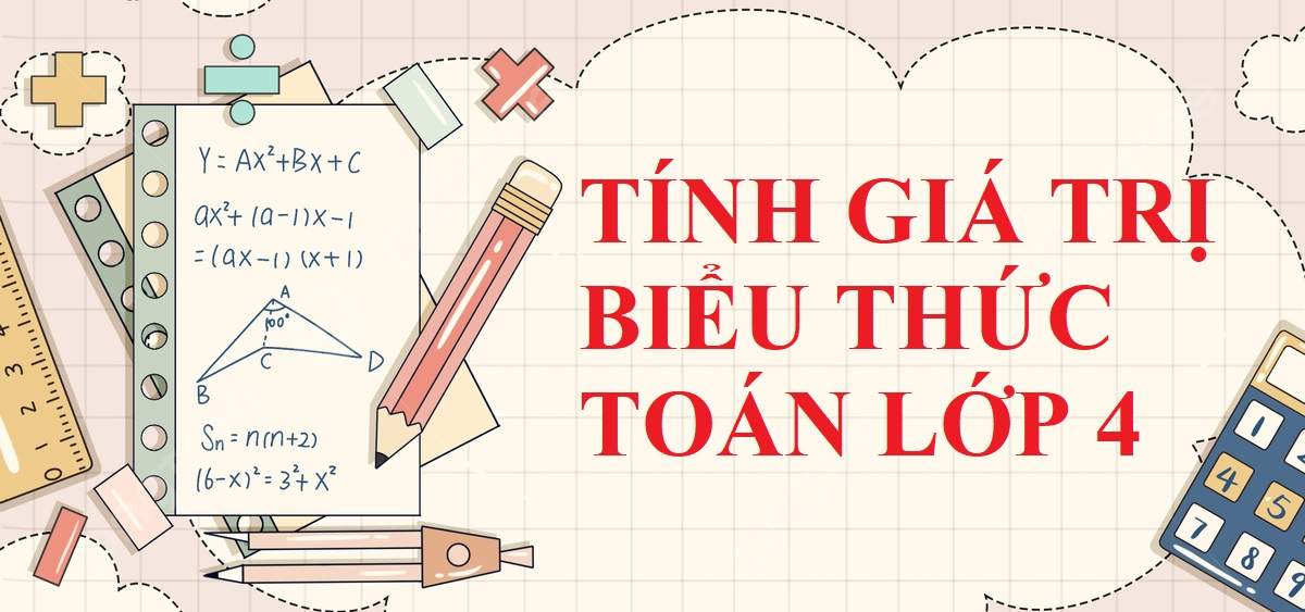 Hướng dẫn giải bài tập tính giá trị biểu thức lớp 4 chi tiết nhất