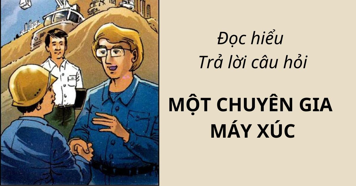 Hướng dẫn học tiếng việt lớp 5 Một chuyên gia máy xúc