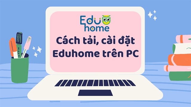 Hướng dẫn tải và cài đặt Edu Home App trên PC: Sách học Tiếng Anh 1-9