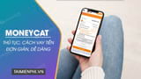 Hướng dẫn vay tiền online trên Moneycat với lãi suất 0%