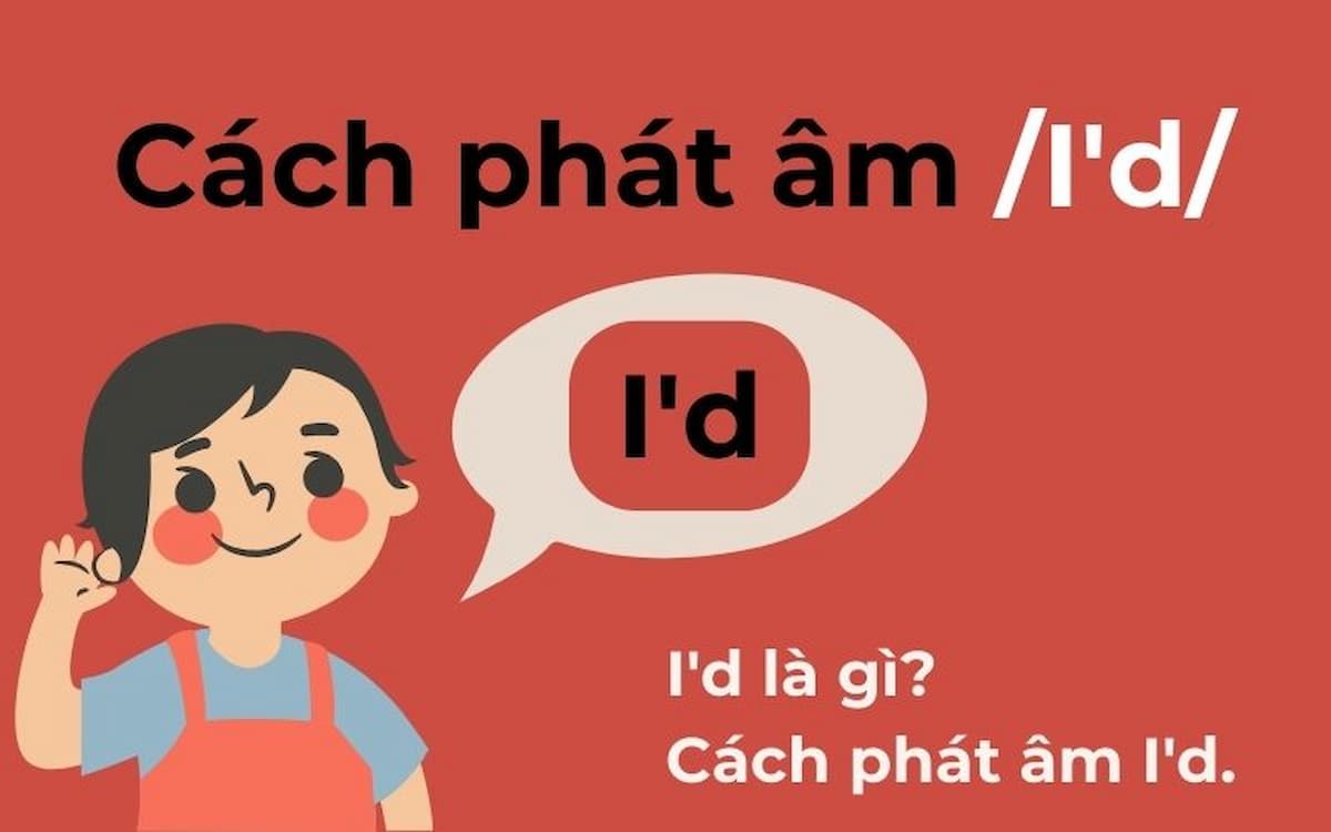 I’d đọc như thế nào? Cách phát âm I’d và bài tập luyện tập