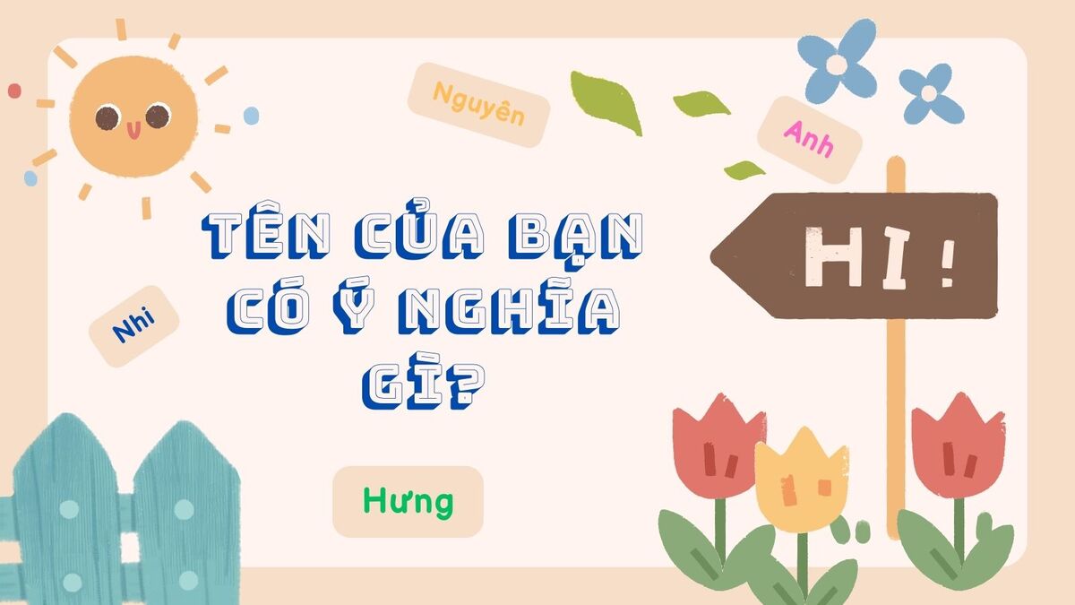 Khám phá ý nghĩa của tên và những tên đẹp và ý nghĩa nhất