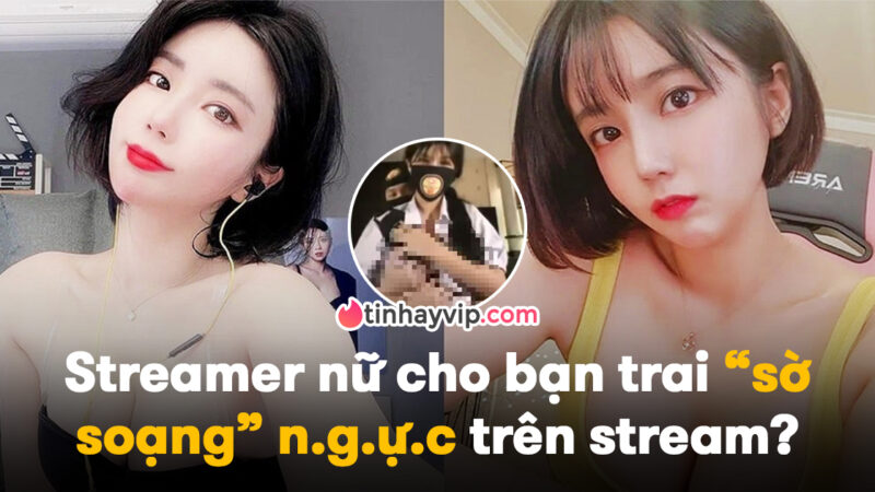 Liên tiếp nhiều vụ việc liên quan đến vòng 1 của các nữ streamer