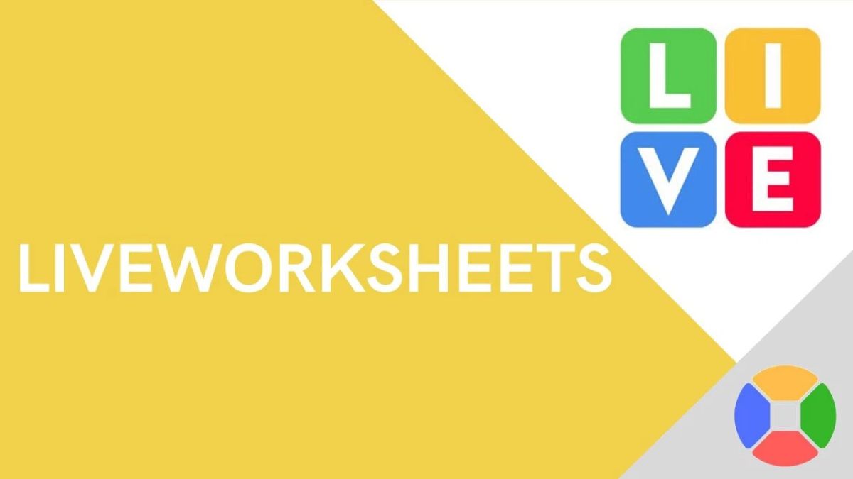 Liveworksheet là gì? Hướng dẫn đăng ký và sử dụng từ A đến Z