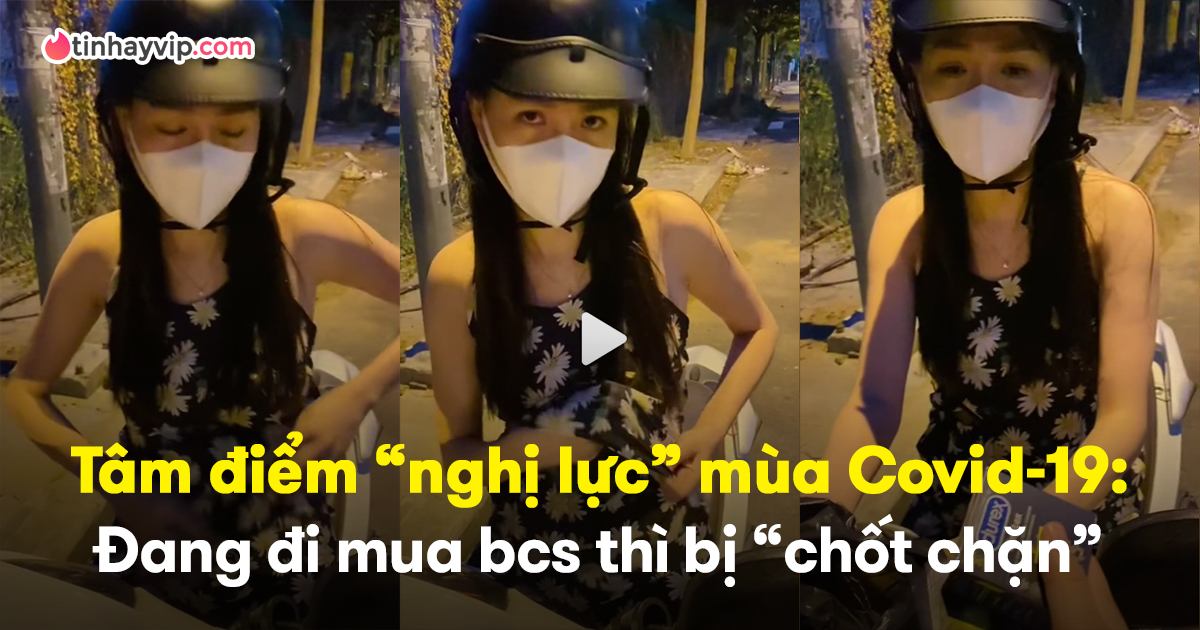 Lộ clip cười “ẻ” với cô gái lặn lội đi mua “ba con sâu” giữa đợt dịch căng