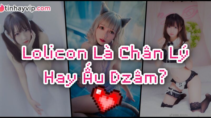 Lolicon là gì? Từ này có mang ý nghĩa ấu dâm hay không?