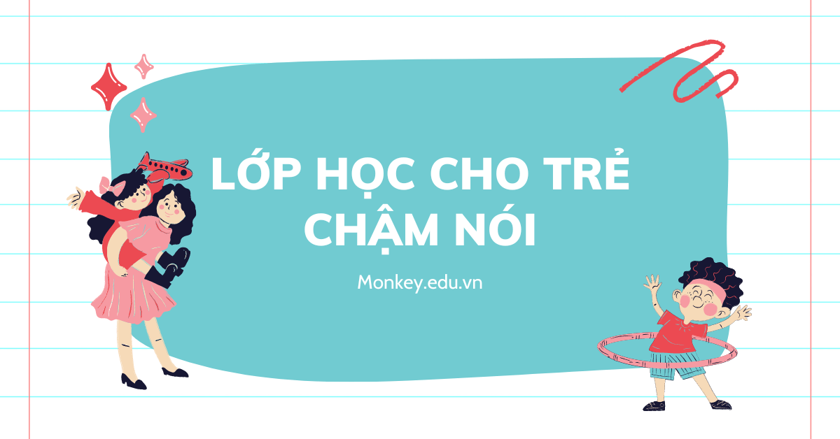 Lựa chọn lớp học cho trẻ chậm nói: Danh sách các tiêu chí cần đánh giá!