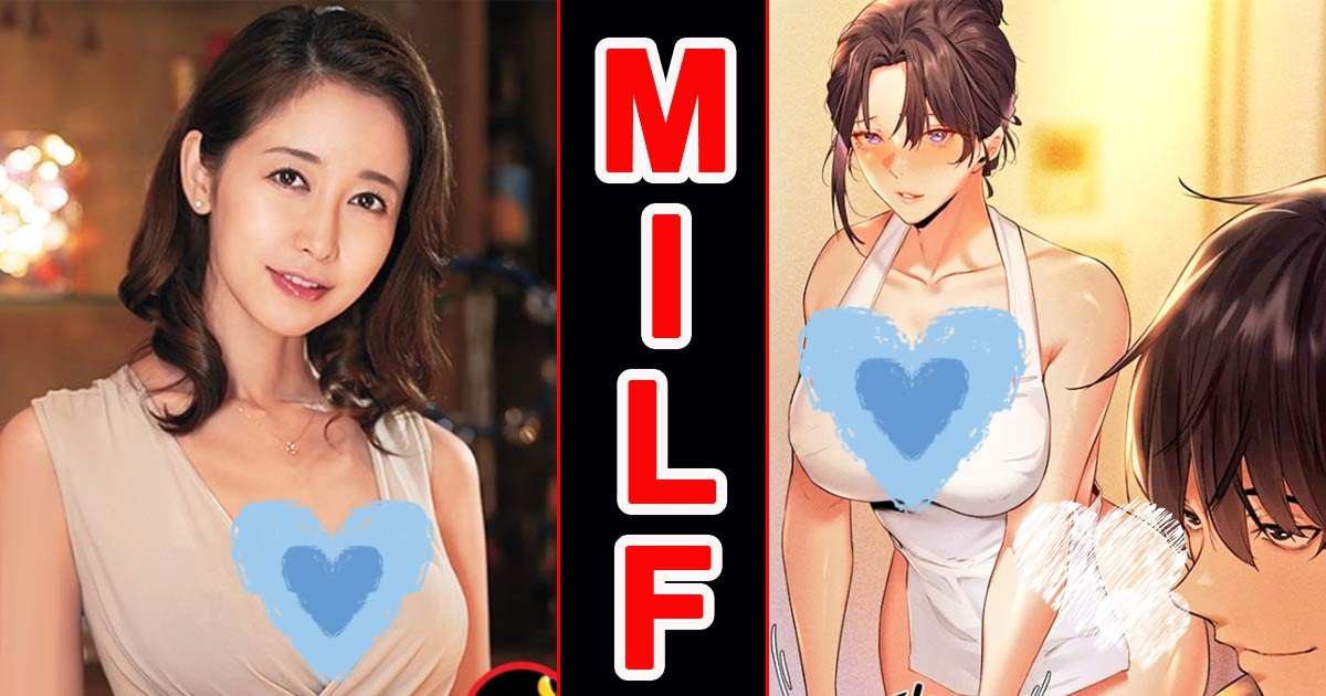 MILF là gì? Tại sao đàn ông lại thích làm tình với MILF