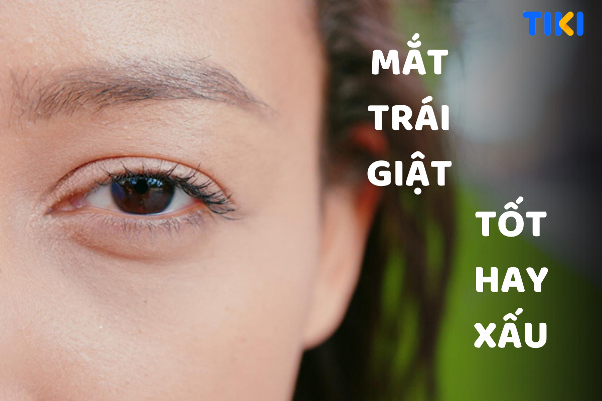 Mắt trái giật ở nam, nữ: Bạn tin vào điềm hên hay xui?