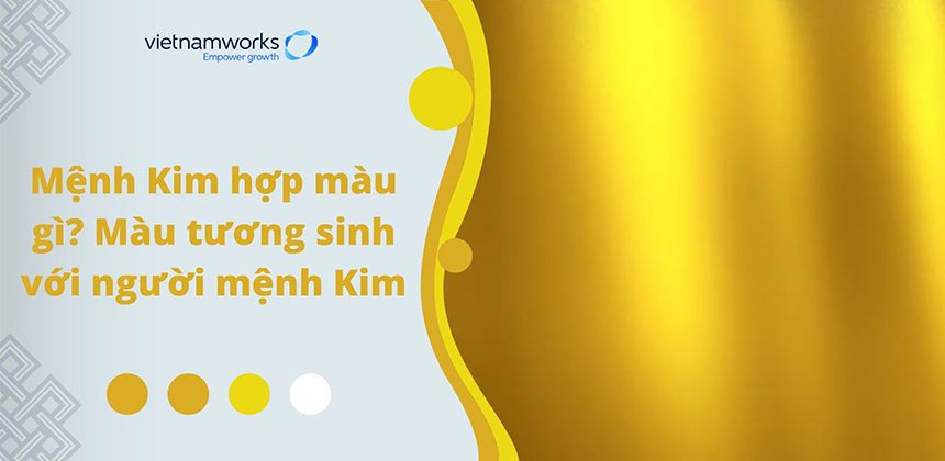 Mệnh Kim hợp màu gì? Màu tương sinh với người mệnh Kim