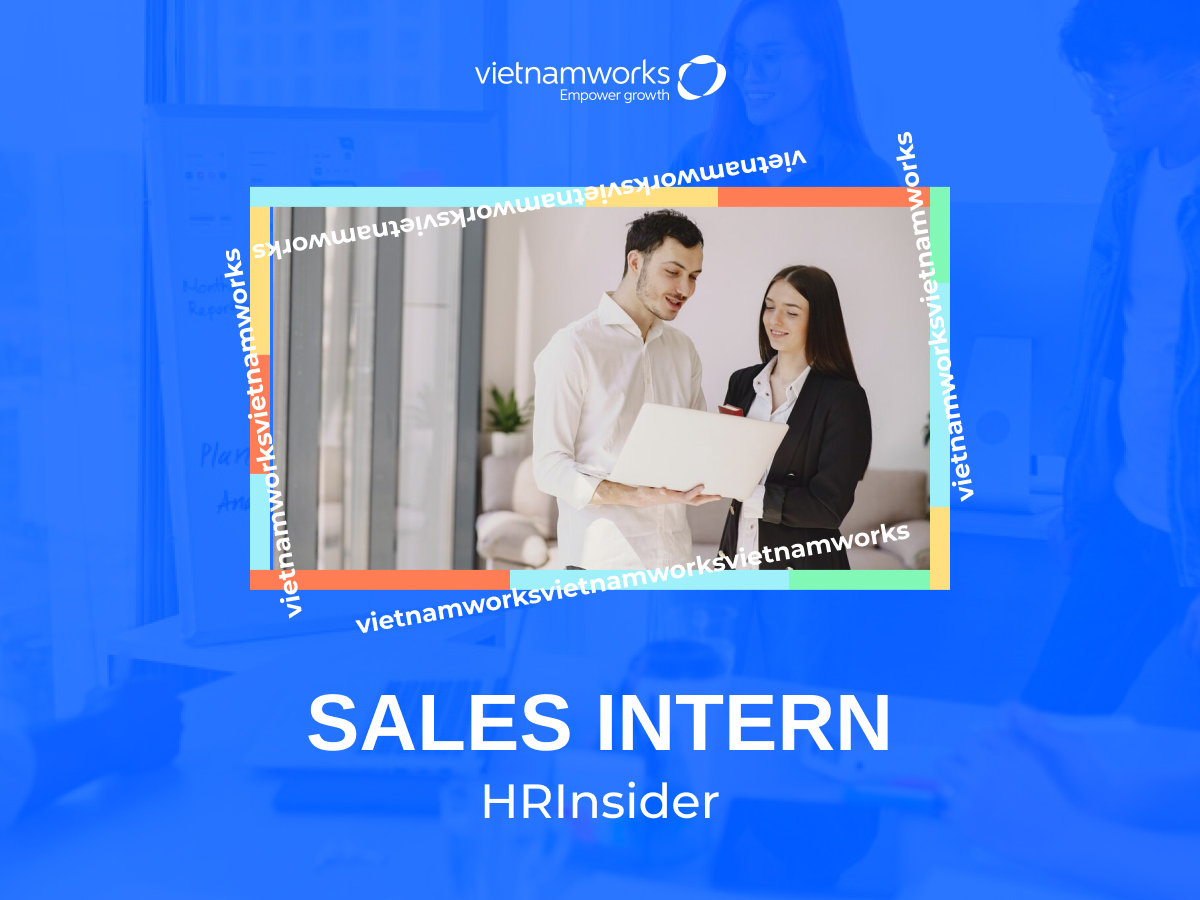 Mô tả công việc và yêu cầu của một sales intern chi tiết nhất