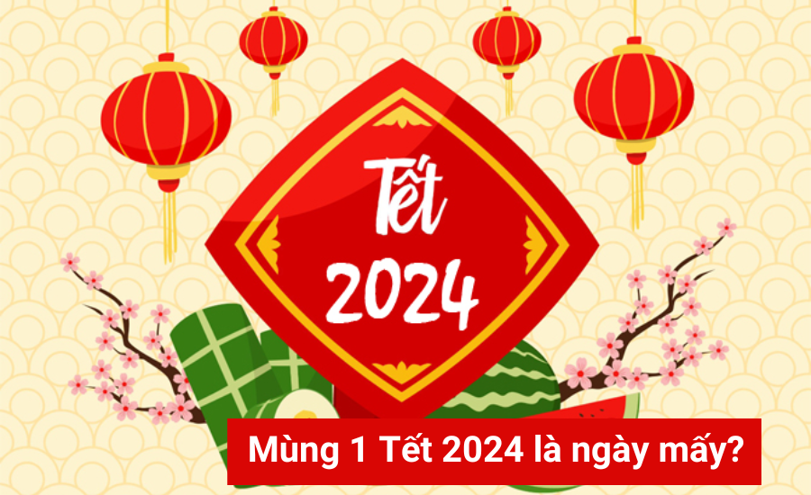 Mùng 1 Tết 2024 là ngày mấy trong lịch Dương lịch?