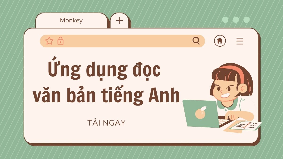 Nâng cao kỹ năng Đọc với 5 ứng dụng đọc văn bản tiếng Anh thông minh