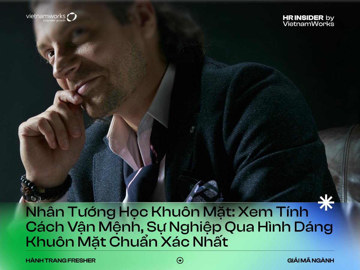 Nhân tướng học khuôn mặt: Xem tính cách vận mệnh, sự nghiệp qua hình dáng khuôn mặt chuẩn xác nhất