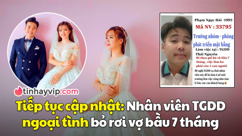 Nhân viên Thế Giới Di Động bị tố ngoại tình với hotgirl Sơn La bỏ rơi vợ bầu 7 tháng