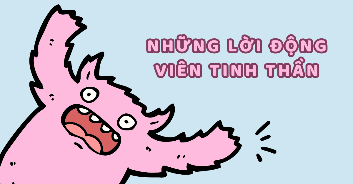 Những lời động viên tinh thần bằng tiếng Anh hay, ý nghĩa!