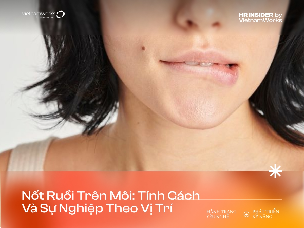 Nốt ruồi trên môi: Giải mã tính cách và sự nghiệp theo vị trí