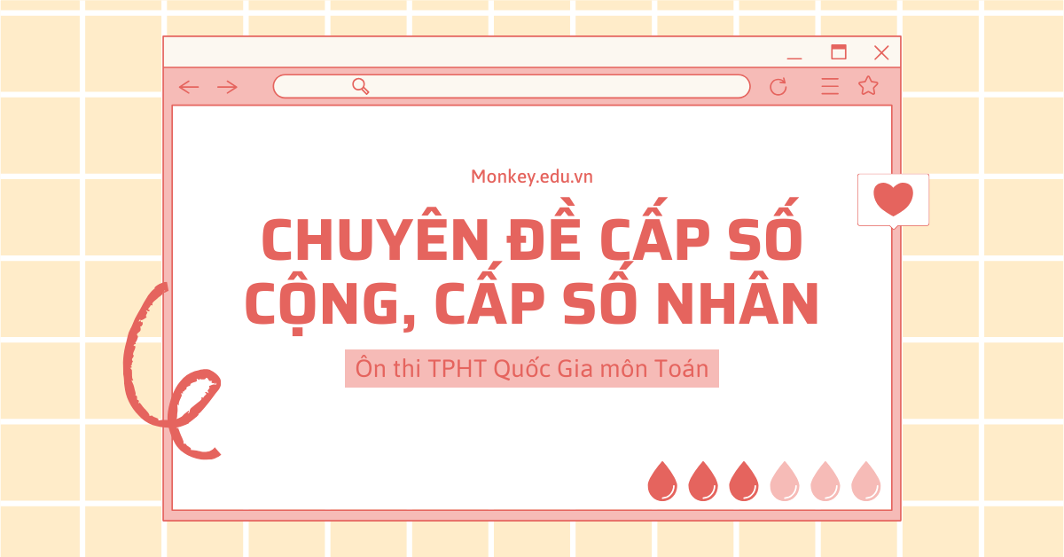 Ôn tập cấp số cộng cấp số nhân trong đề thi THPT Quốc Gia môn Toán