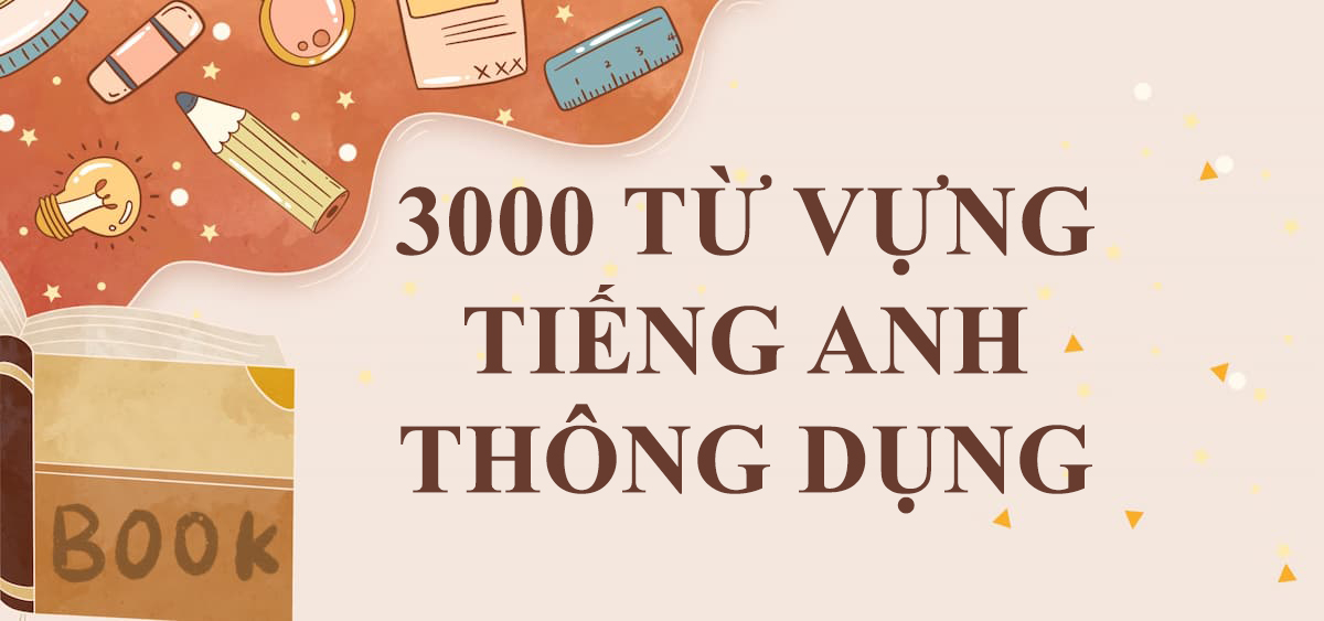 [Oxford Wordlist] 3000 từ vựng Tiếng Anh thông dụng theo chủ đề (kèm PDF)