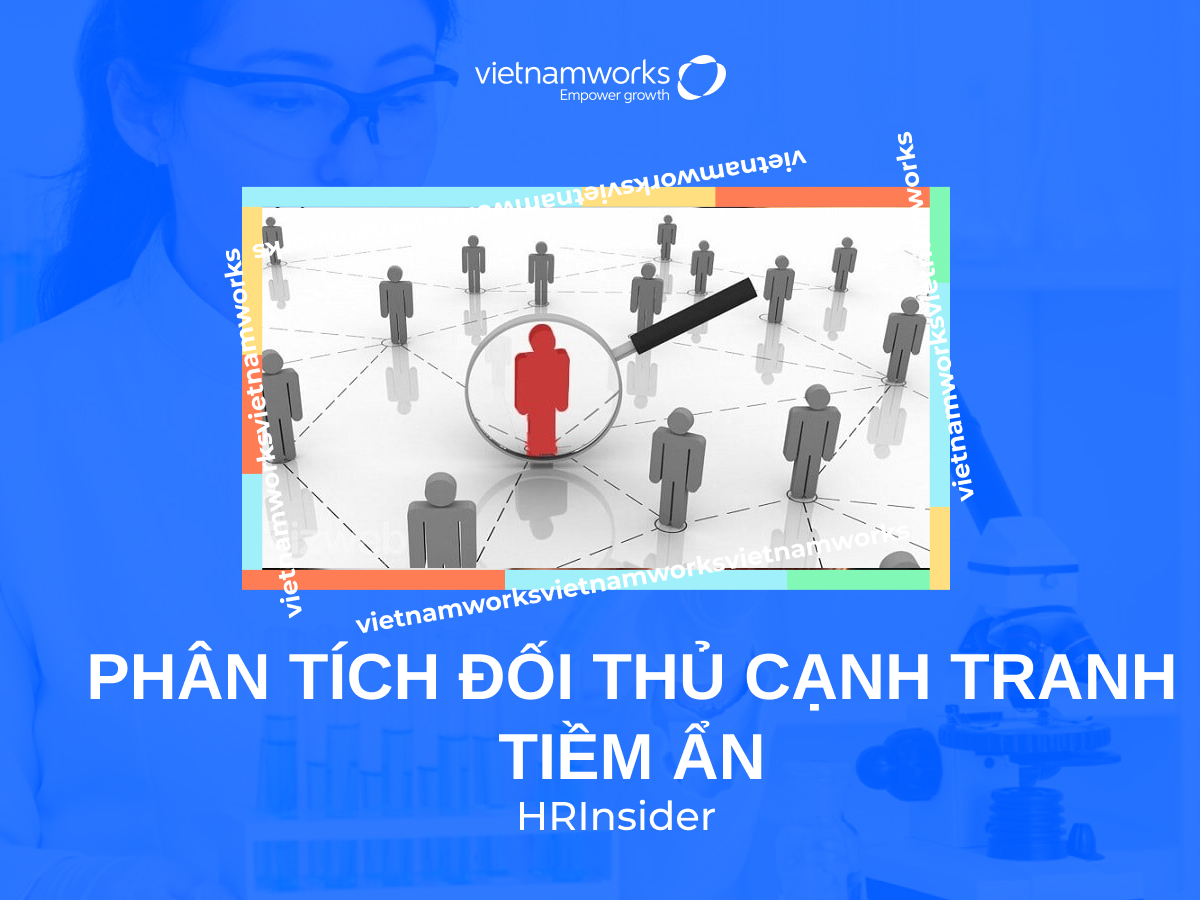 Phân tích đối thủ cạnh tranh tiềm ẩn: chiến lược và kỹ thuật hiệu quả