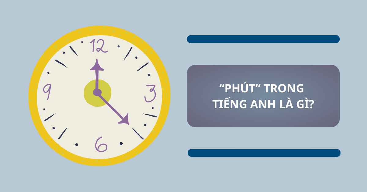 Phút tiếng Anh là gì? Mẹo học tiếng Anh dành cho trẻ cực hiệu quả