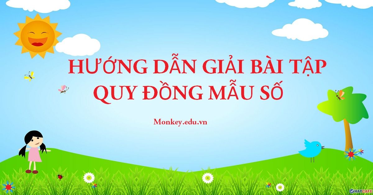 Quy đồng mẫu số và tuyệt chiêu giải toán cực hiệu quả