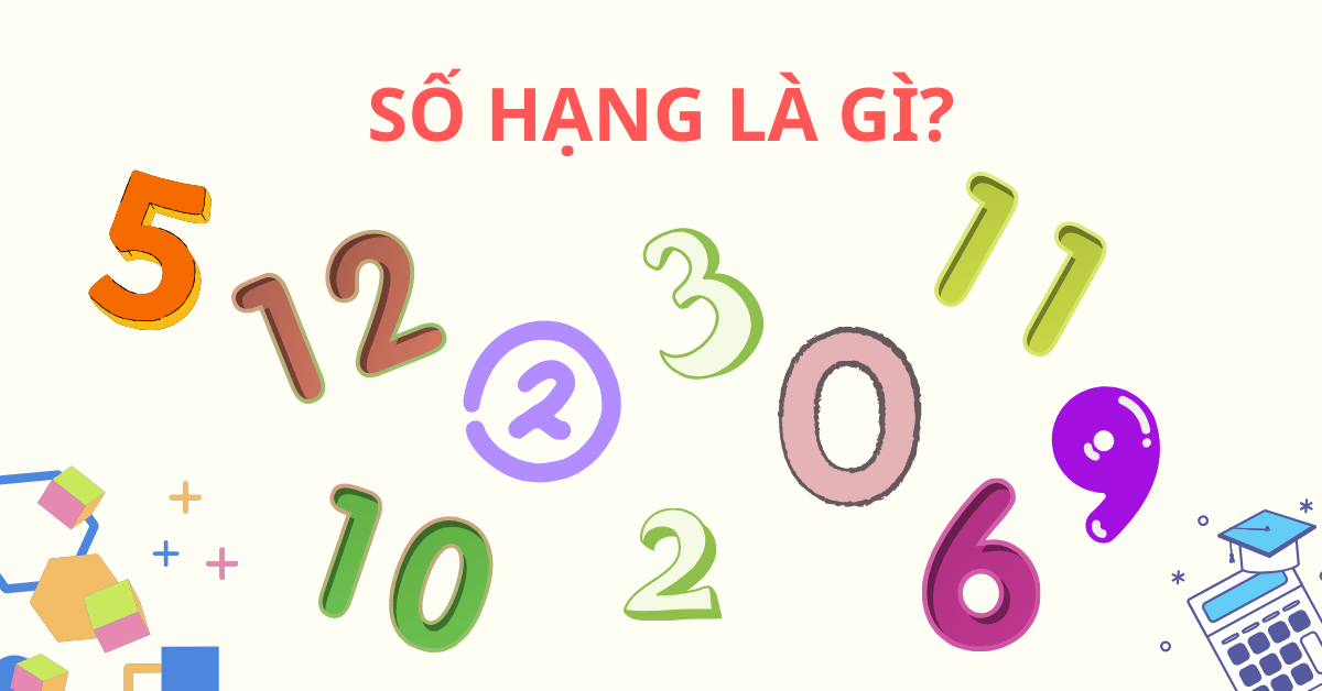 Số hạng là gì? Các dạng bài toán về số hạng và phép cộng thường gặp