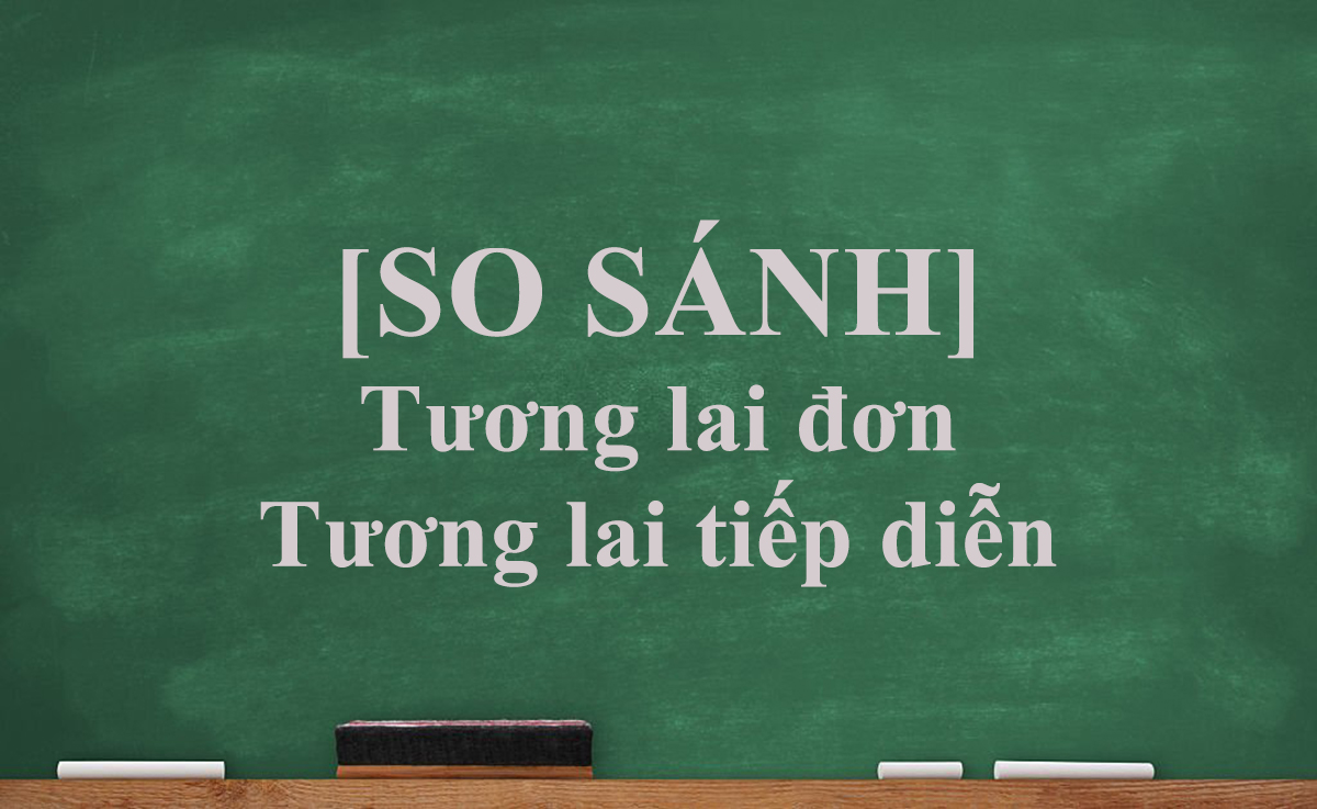 [So sánh] 3 sự khác biệt giữa thì tương lai đơn và tương lai tiếp diễn