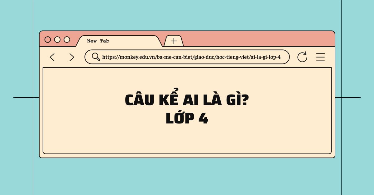 Soạn bài Luyện từ và câu: Câu kể Ai là gì lớp 4 tuần 24 chi tiết nhất