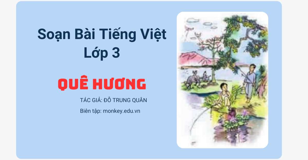 Soạn bài Quê hương lớp 3 trang 79 SGK tiếng Việt tập 1 đầy đủ, chi tiết nhất